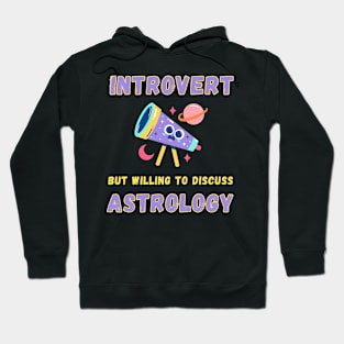 Introvert but willing to discuss astrology Hoodie